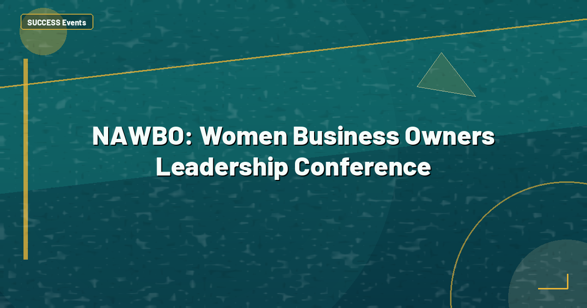 NAWBO: Women Business Owners Leadership Conference