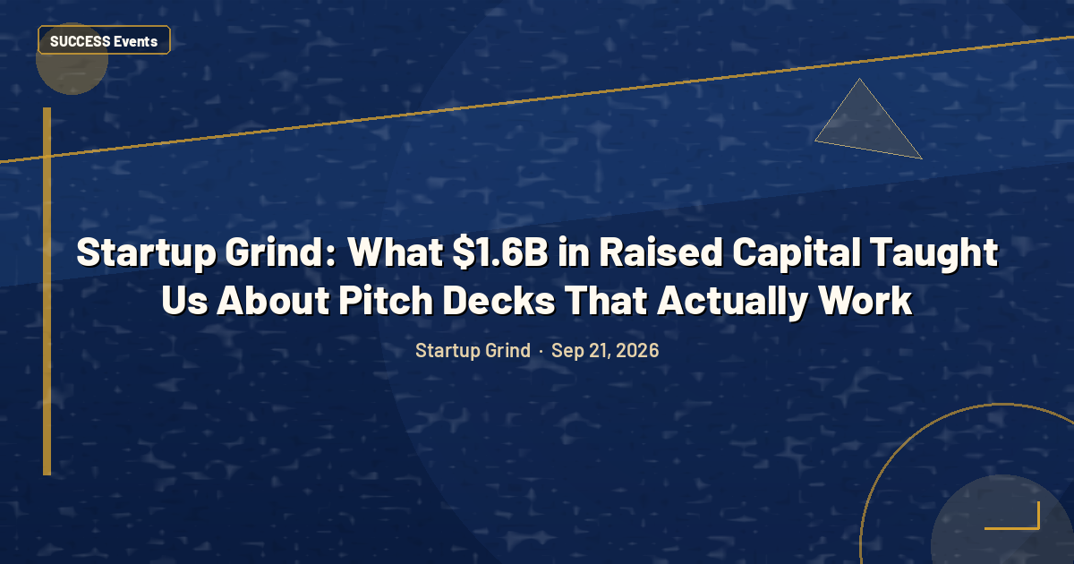 Startup Grind: What $1.6B in Raised Capital Taught Us About Pitch Decks That Actually Work