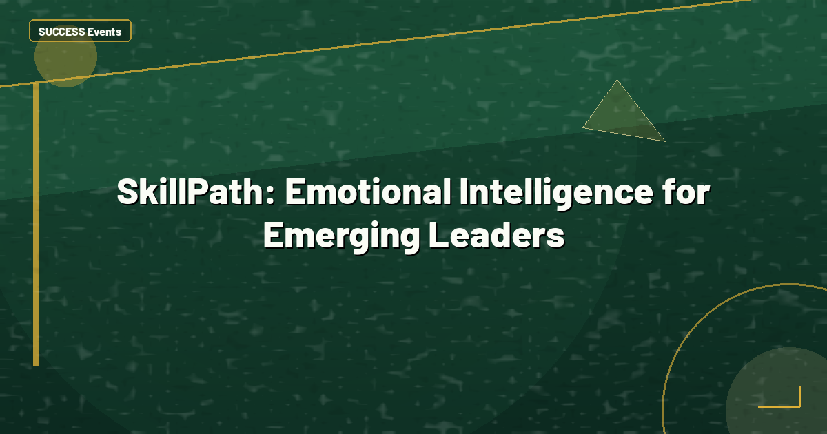 SkillPath: Emotional Intelligence for Emerging Leaders