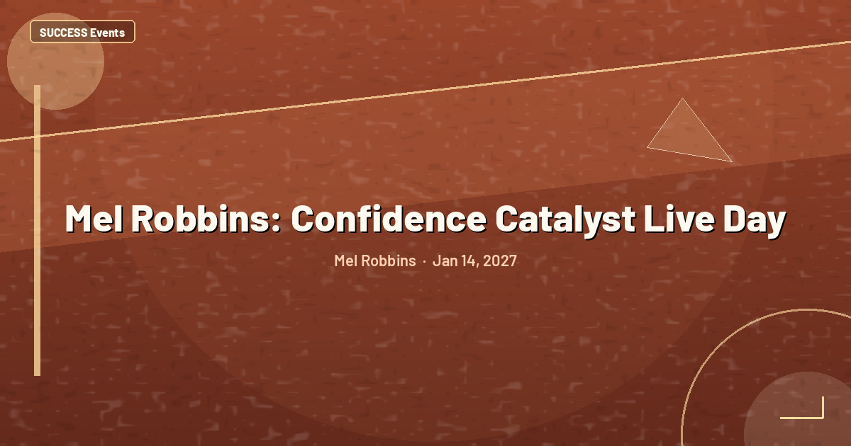 Mel Robbins: Confidence Catalyst Live Day