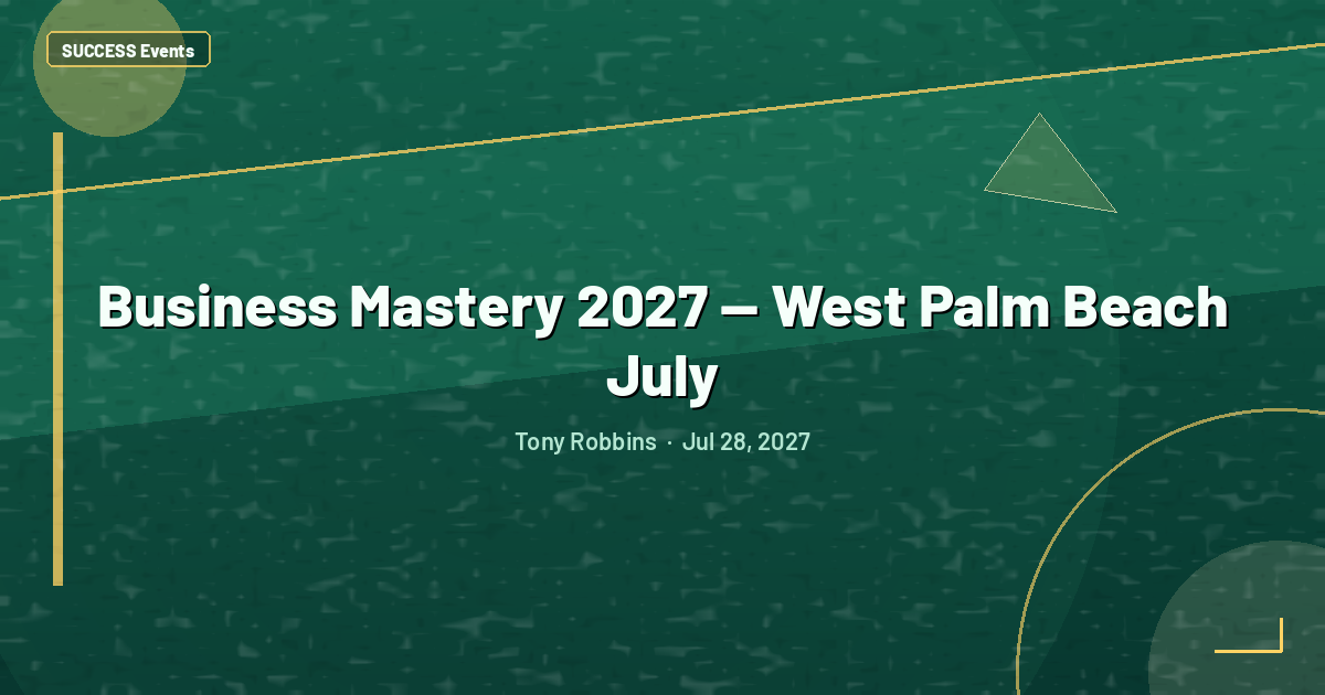 Business Mastery 2027 — West Palm Beach July