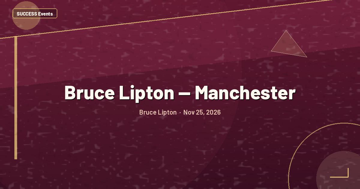 Bruce Lipton — Manchester