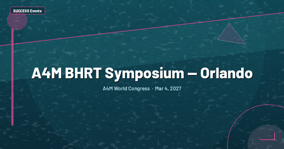 A4M BHRT Symposium — Orlando