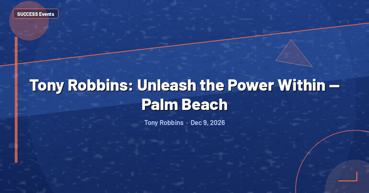 Tony Robbins: Unleash the Power Within — Palm Beach