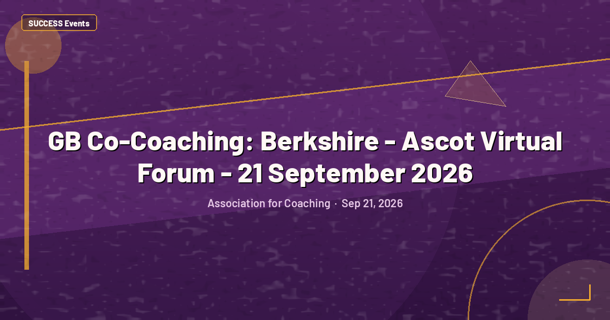 GB Co-Coaching: Berkshire - Ascot Virtual Forum - 21 September 2026