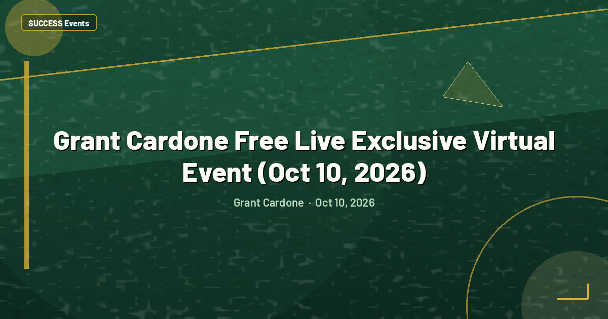 Grant Cardone Free Live Exclusive Virtual Event (Oct 10, 2026)