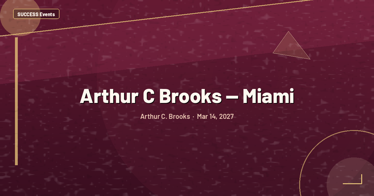 Arthur C Brooks — Miami