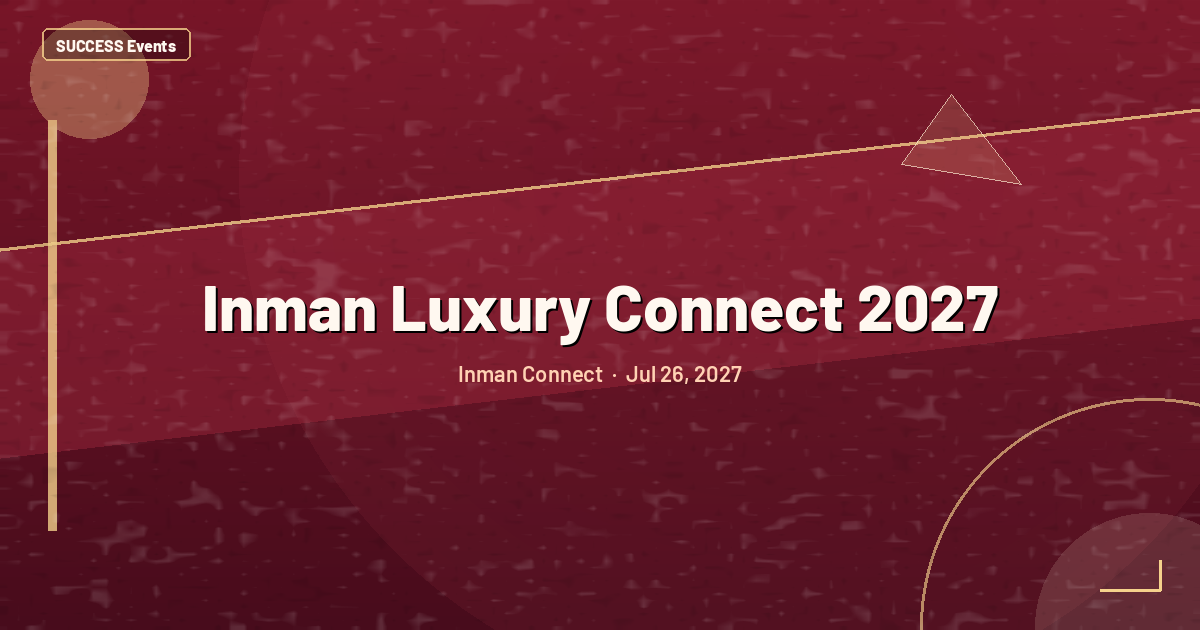 Inman Luxury Connect 2027