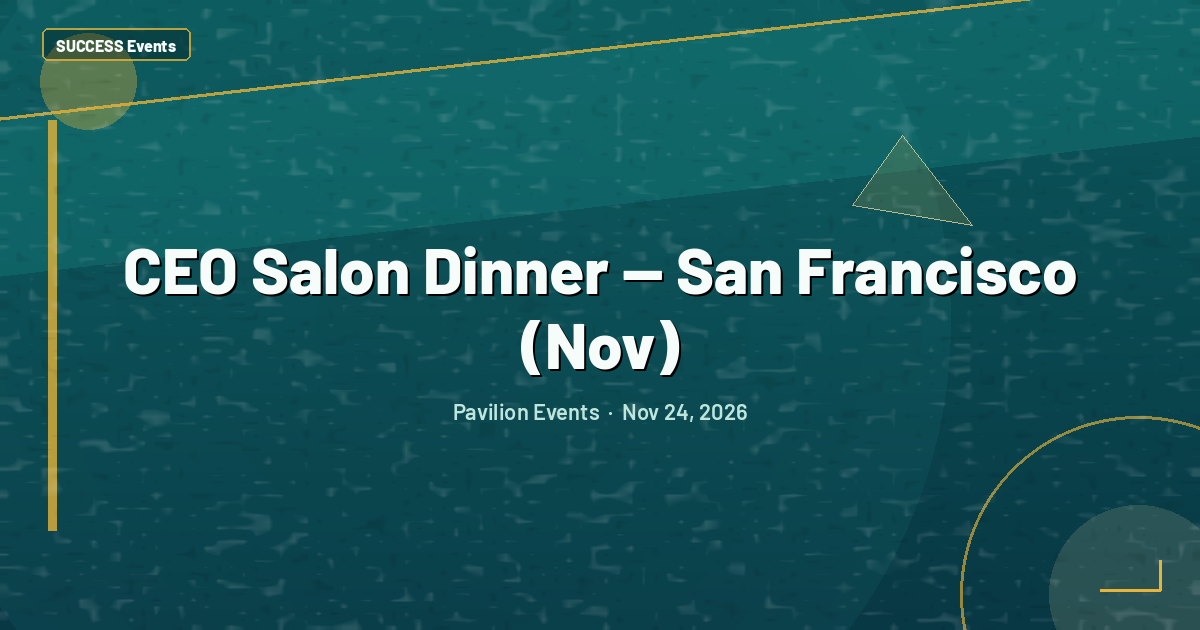 CEO Salon Dinner — San Francisco (Nov)