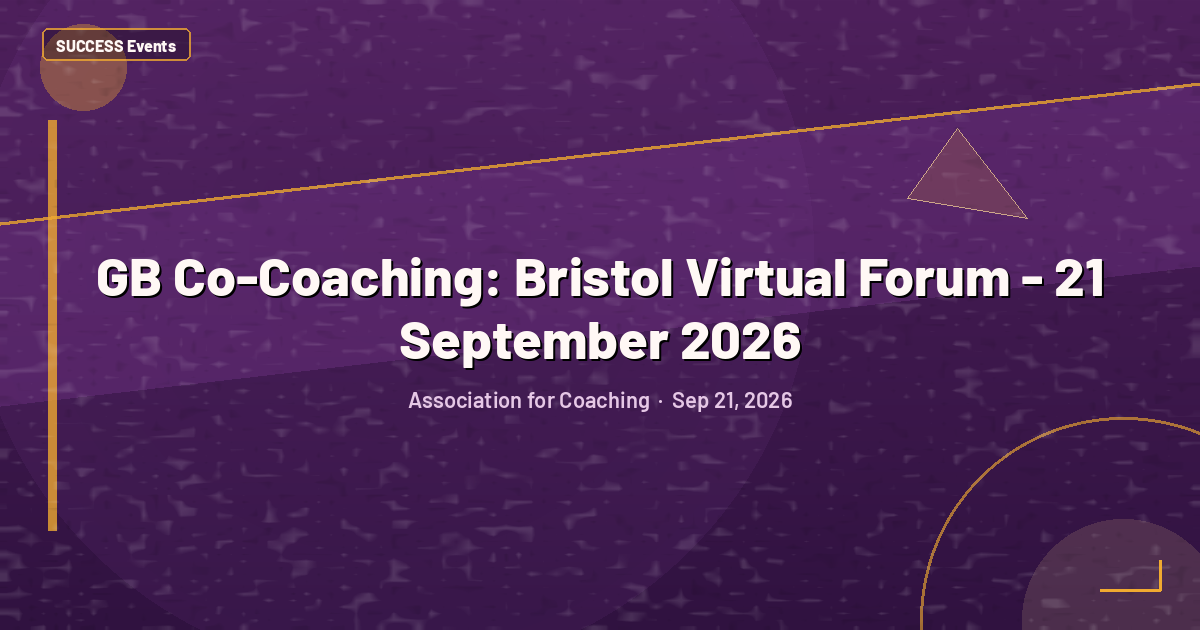 GB Co-Coaching: Bristol Virtual Forum - 21 September 2026