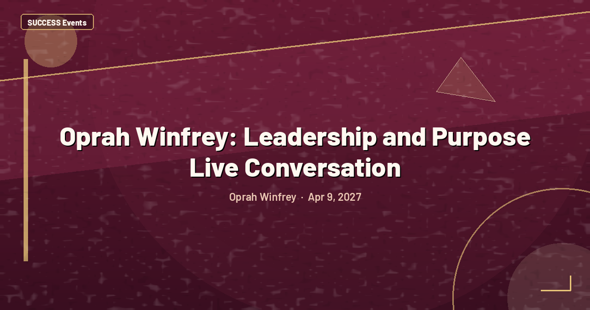 Oprah Winfrey: Leadership and Purpose Live Conversation