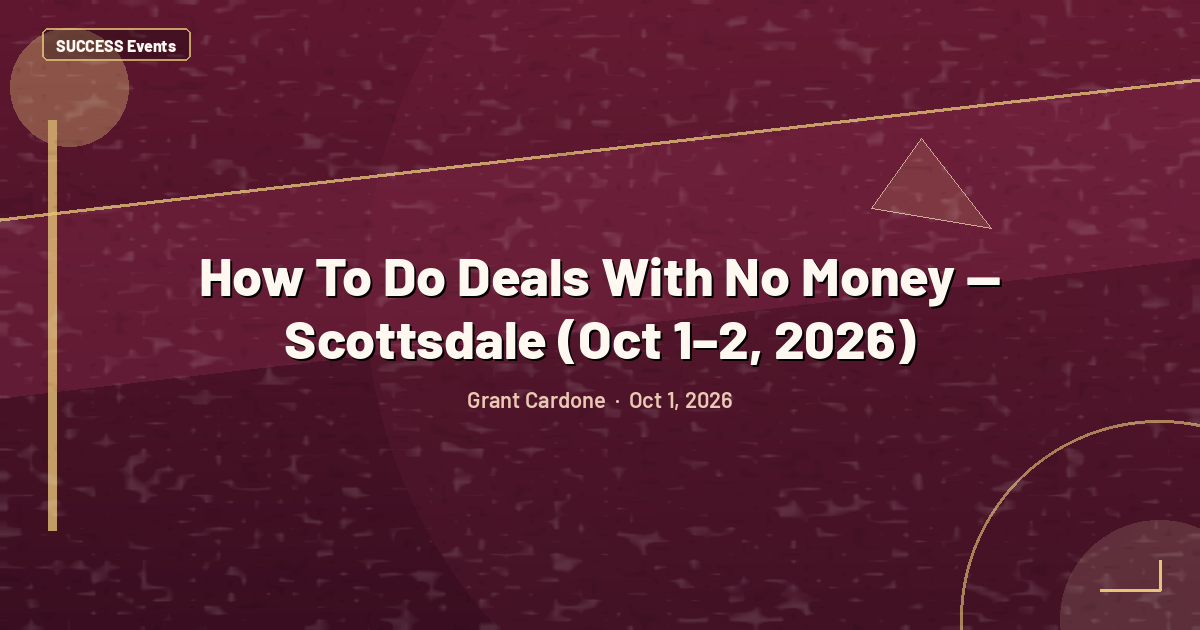 How To Do Deals With No Money — Scottsdale (Oct 1–2, 2026)