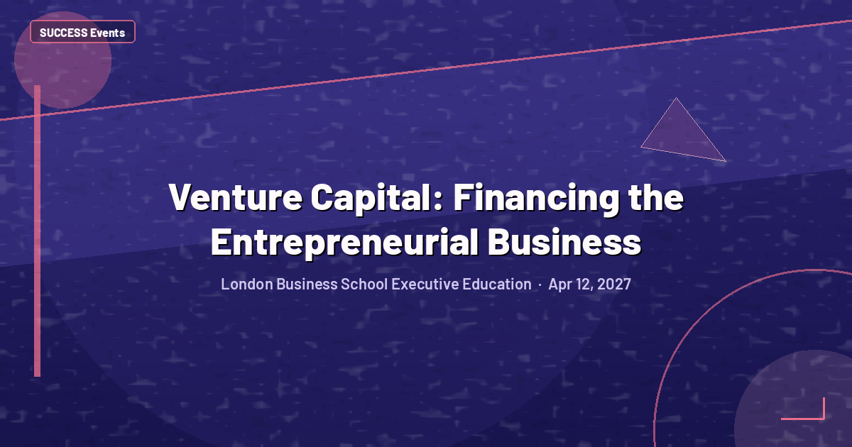 Venture Capital: Financing the Entrepreneurial Business