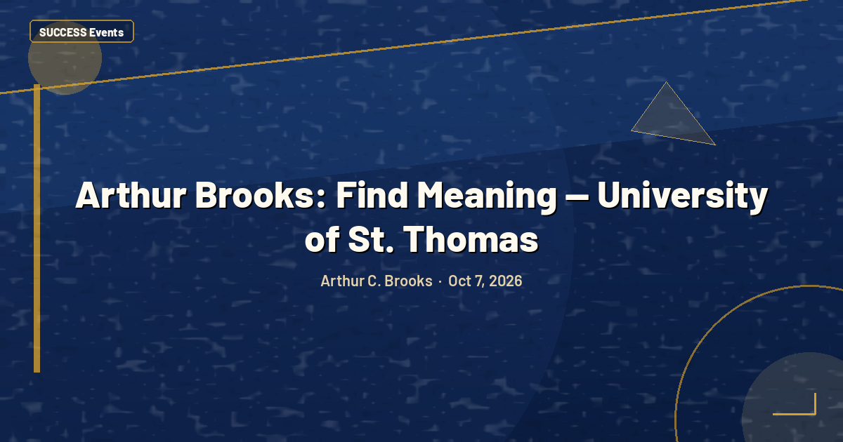 Arthur Brooks: Find Meaning — University of St. Thomas