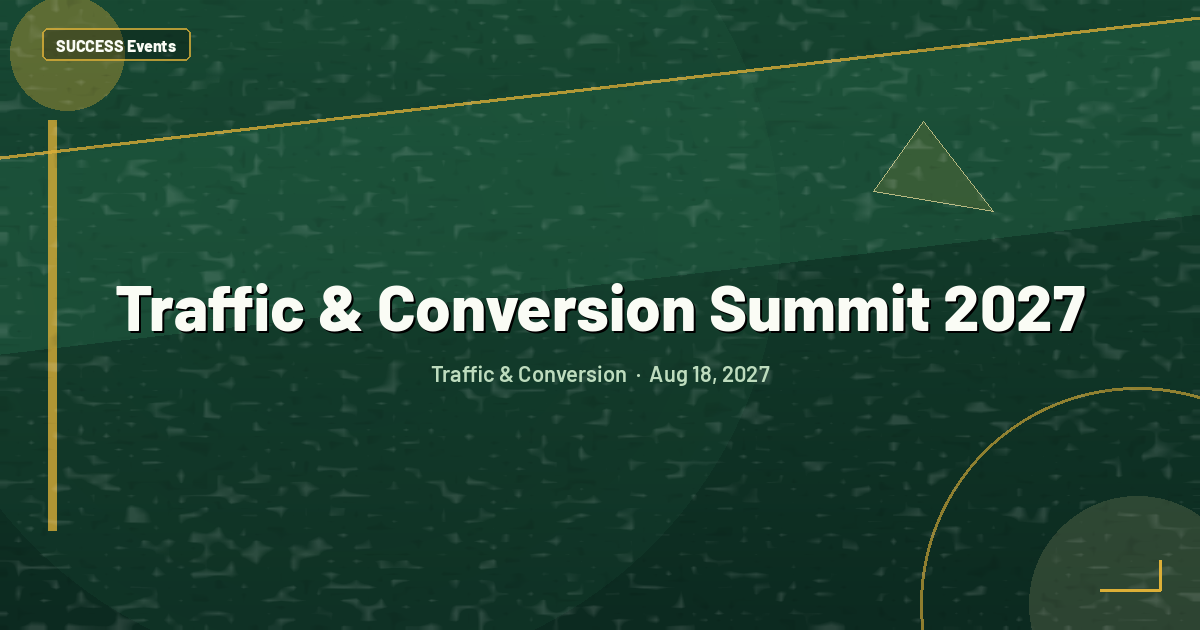 Traffic & Conversion Summit 2027
