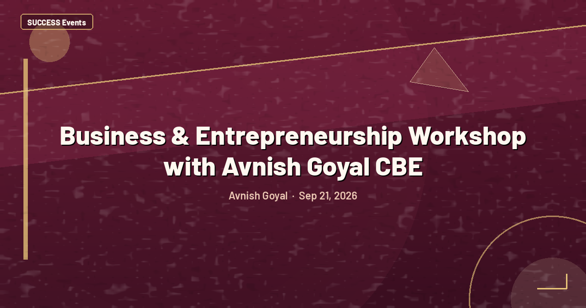 Business & Entrepreneurship Workshop with Avnish Goyal CBE