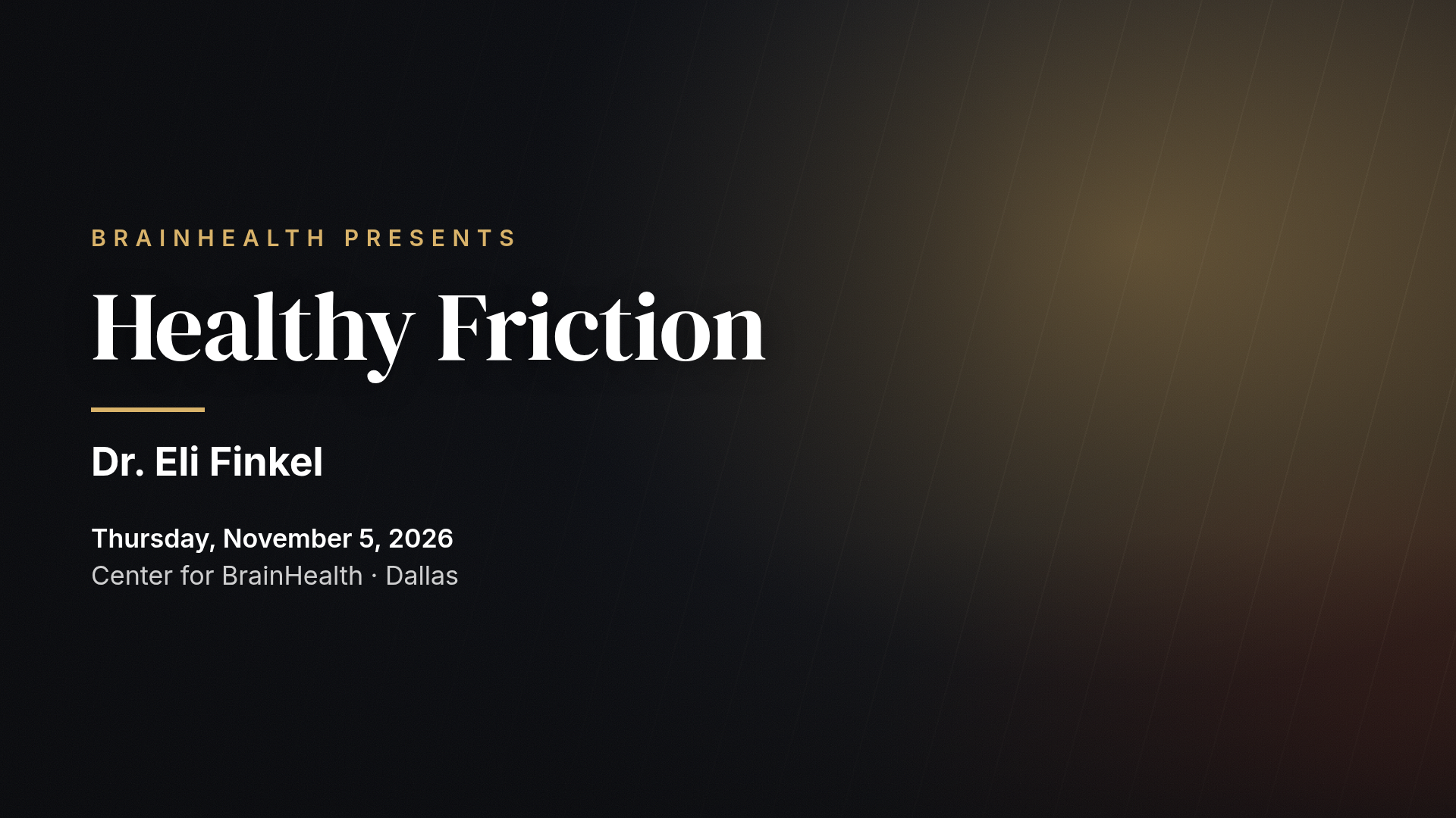 Eli Finkel: Healthy Friction — The Science of Productive Disagreement (Dallas)