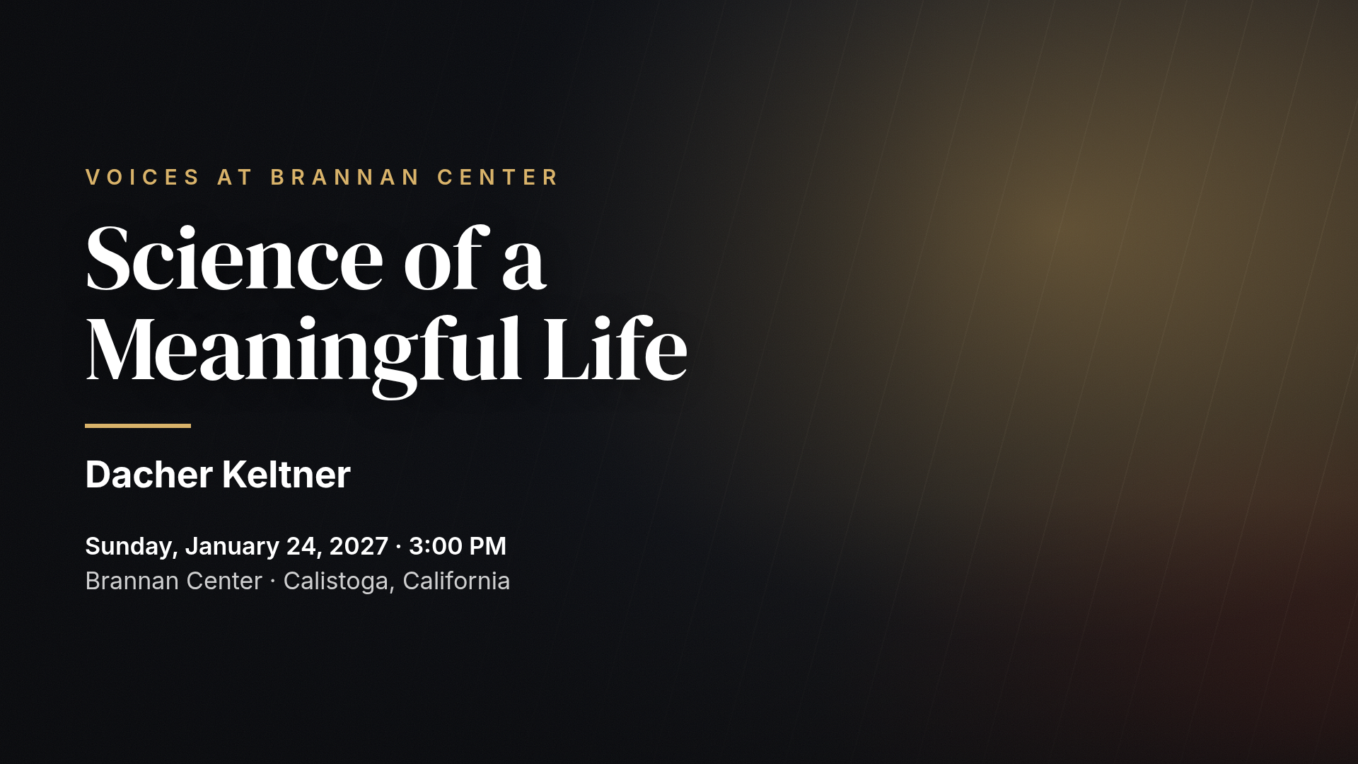 Dacher Keltner: Science of a Meaningful Life — Brannan Center, Calistoga